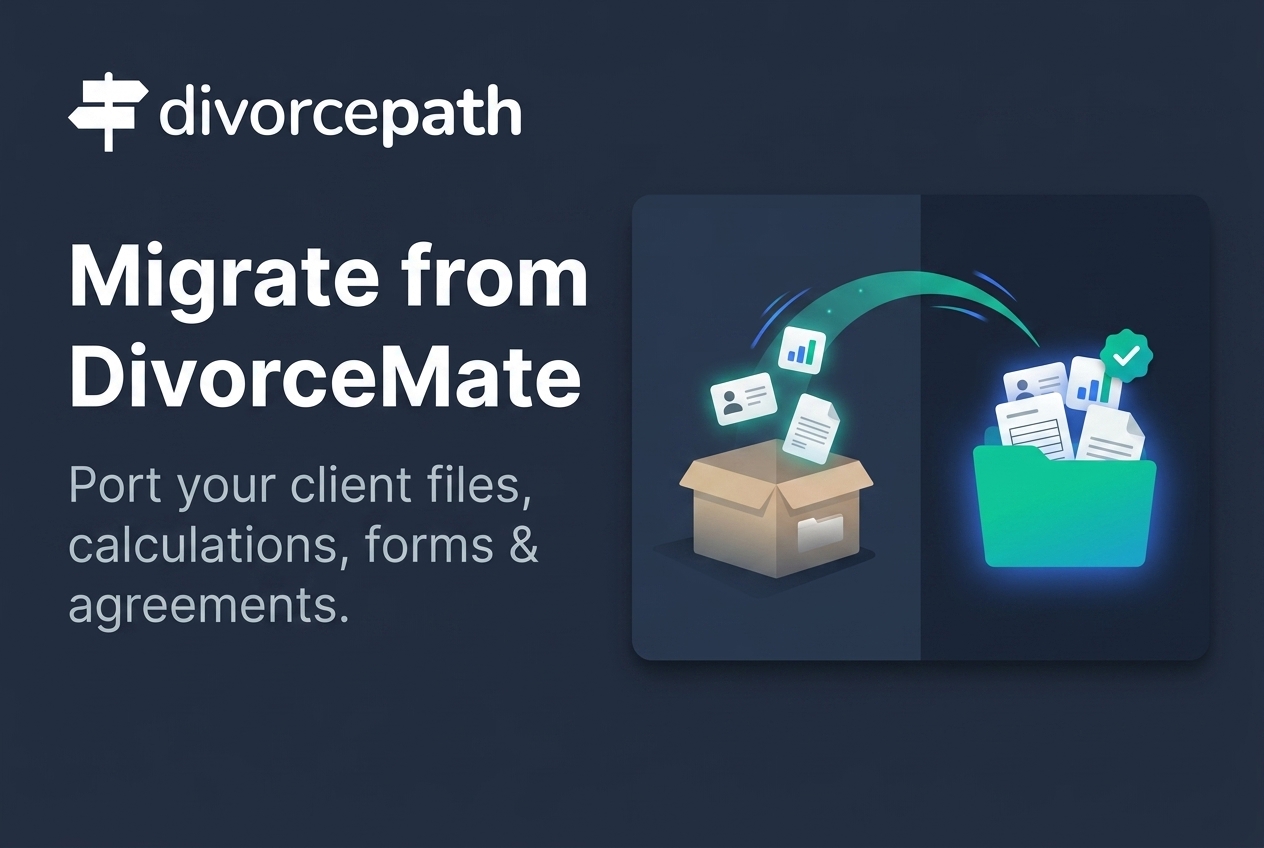 Migrate from DivorceMate to Divorcepath - Free White-Glove Migration